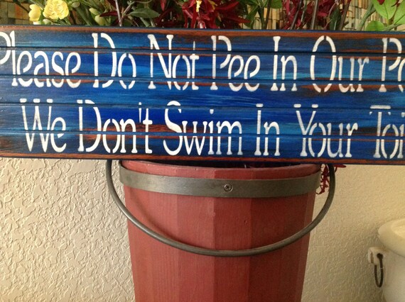 Items similar to Please do not pee in our pool, we don't swim in your ...