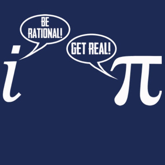 Be Rational Get Real T Shirt Funny Pi Geek Math Nerd Mathlete