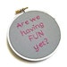 Party Down Hand Embroidery Hoop Art : Are We Having Fun Yet TV Quote Home Decor - Fiber Art 4 inch