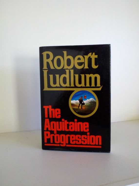 The Aquitaine Progression - Robert Ludlum - Google Books