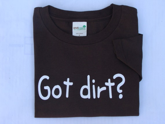 got dirt t shirt