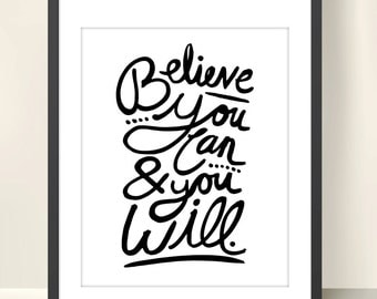 Believe You Can - Inspiring 8x10 inch Print on A4 (in Crisp White and Black)