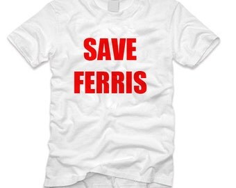 Save Ferris Bueller Retro 80's Funny Comedy Movie T Shirt