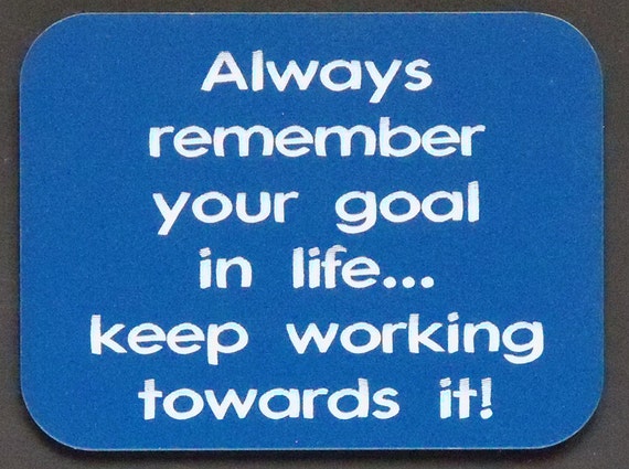 Magnet Says Always Remember Your Goal In Life