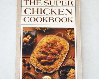 Vintage Cookbook The Super Chicken CookBook