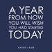 New Year Quote A Year From Now You Will Wish You by karimachal