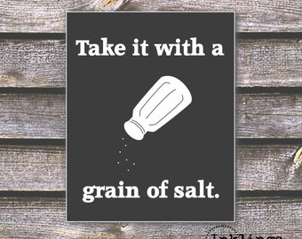 what does take it with a grain of salt mean what does take it with a grain of salt mean
