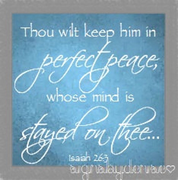 thou-wilt-keep-him-in-perfect-peace-whose-mind-is-stayed-on