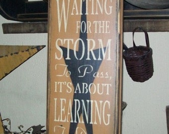 LIFE....WAITING For The Storm Typography Primitive Sign