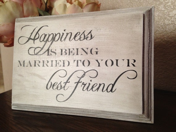 happiness is being married to your best friend sign