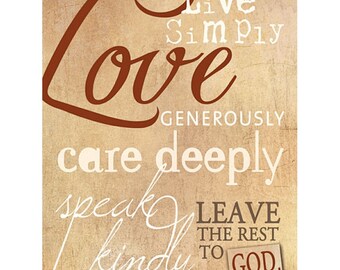 Items similar to Live Simply, Love Generously, Care Deeply, Speak ...