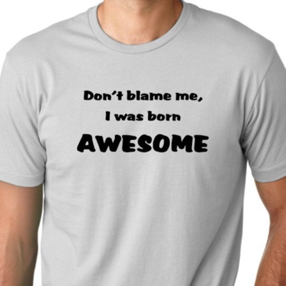 born to be awesome t shirt