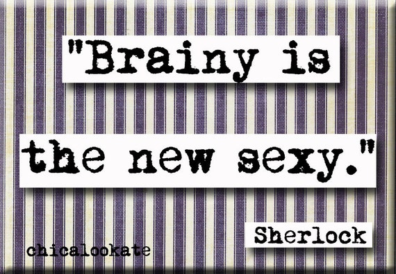 Items Similar To Brainy Is The New Sexy Sherlock Quote Magnet Or Pocket Mirror No 401 On Etsy