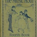 VINTAGE KIDS BOOK The Music Hour Fourth Book Dedicated to Edward MacDowell