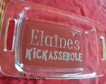 The Kickasserole - 9x13 - The Original Engraved Pyrex Kickasserole since 2009. Customization + Red Lid Free.