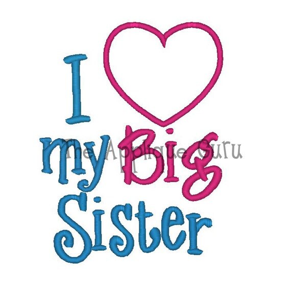 I Love/Heart my Big Sister Machine Embroidery Design