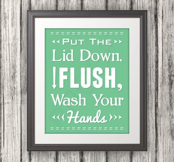 Put The Lid Down Flush Wash Your Hands Wash Your Hands