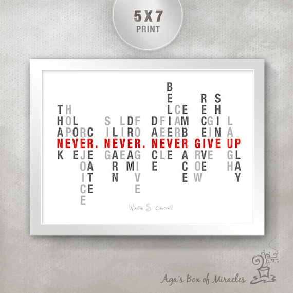 Never Give Up 5x7 Inspirational Quote Print / by AgasBoxOfMiracles