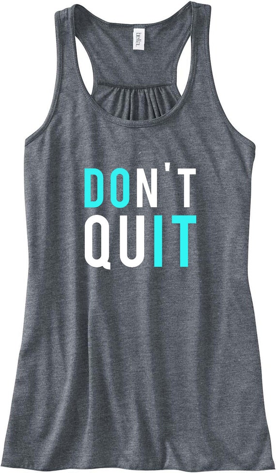 Workout Tank Top Don't Quit, Do It Train Gym Tank Top Flowy Racerback Workout Custom Colors You Choose Size & Colors