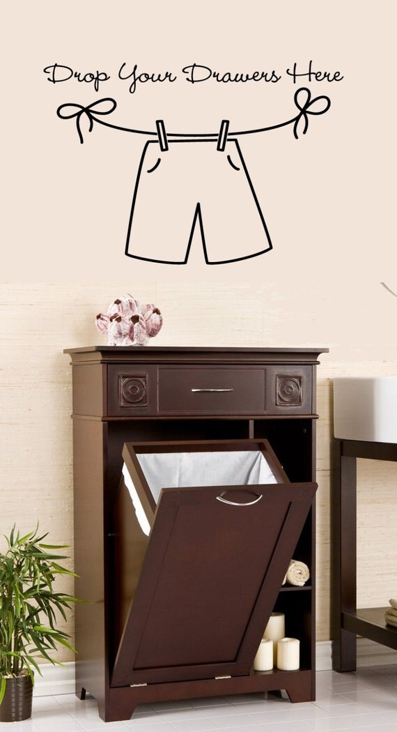 Drop Your Drawers Here LAUNDRY Room Home VInyl Wall Lettering