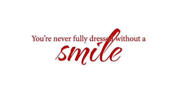 You&#39;re Never Fully Dressed Without a Smile Bedroom by MyVinylDecor
