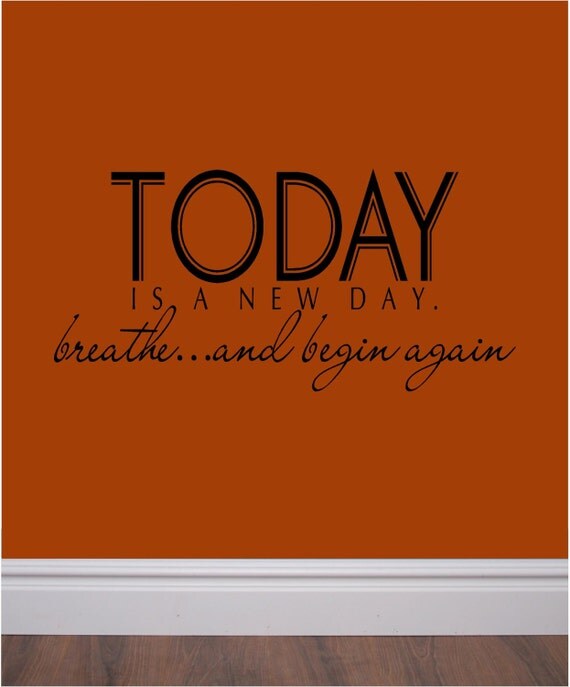 TODAY is a new day...breathe and begin by defineyourspacevinyl