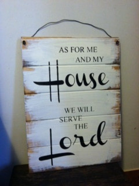 As for me and my house we will serve the Lord 14w x 17