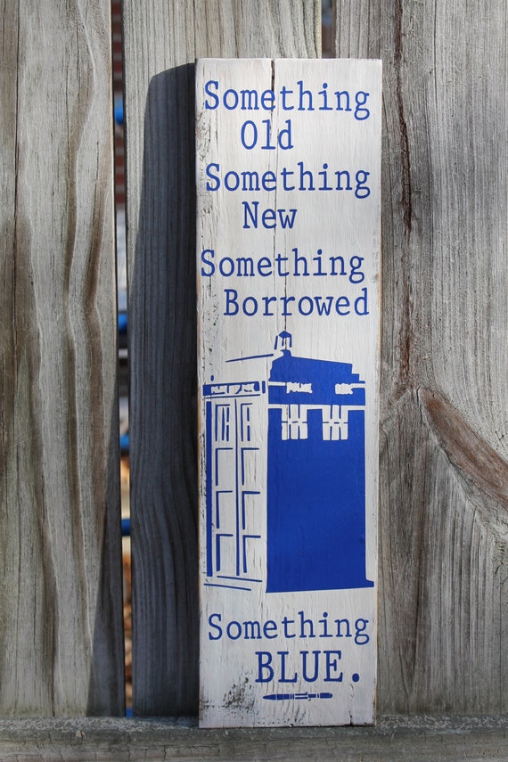  Something  OLD  new  BORROWED Blue TARDIS Doctor  Dr Who Sonic