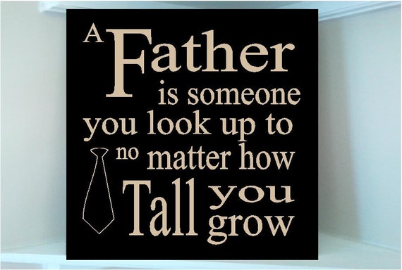 Personalized wooden sign w vinyl quote A father is someone you