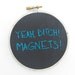 Yeah Bitch, Magnets Hand Embroidery Hoop Art - Jesse Pinkman Breaking Bad TV Quote - Gray and Blue Fiber Art Home Decor
