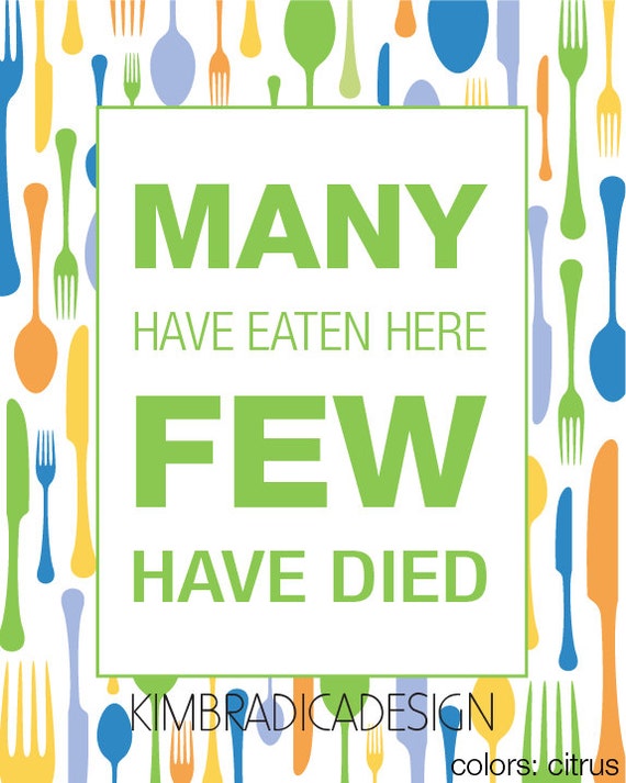 Download Items similar to Many Have Eaten Here, Few Have Died, 8x10 ...