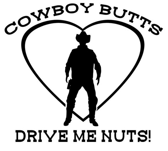 Cowboy or Baseball Butts Drive Me Nuts Funny by stickEdecals