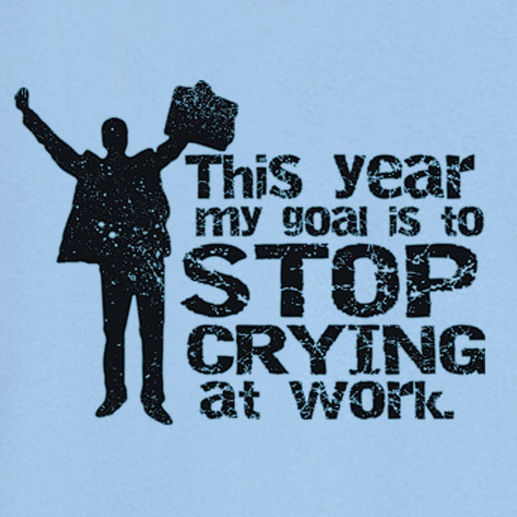 I must work. Stop crying. Stop work. Aint no crying detivakatcover.