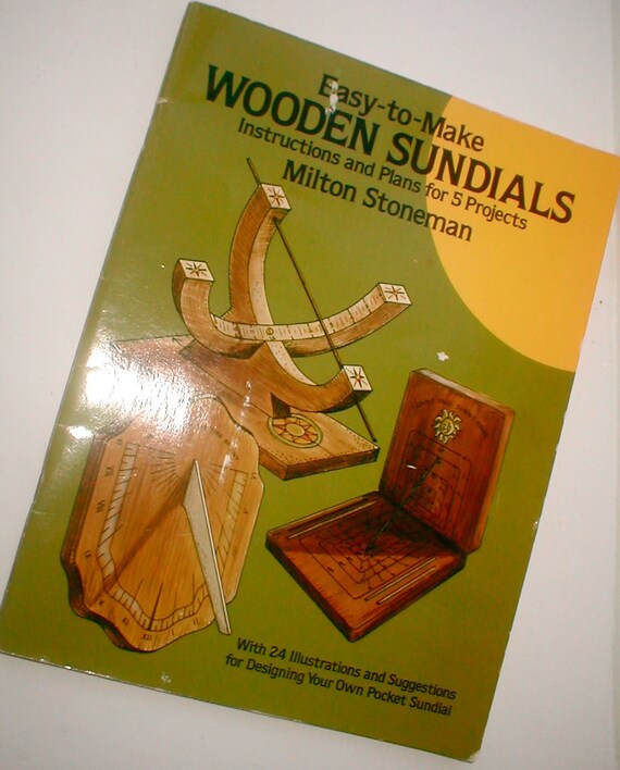 Easy To Make Wooden Sundials Instructions and Plans for 5