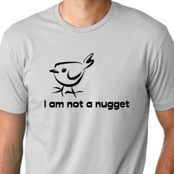 i am not a nugget t shirt