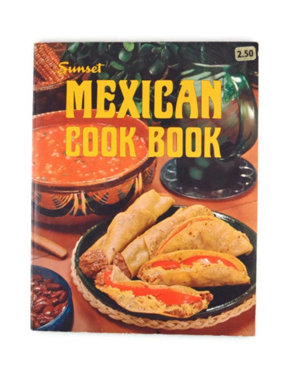 Vintage 1972 Sunset Mexican Cook Book Sunset Cookbook