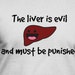 the liver is evil it must be punished shirt