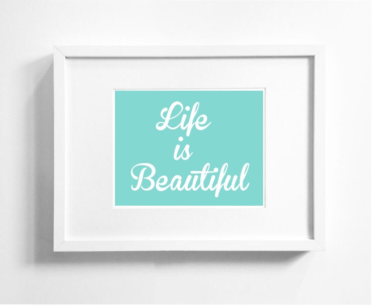 Life is Beautiful Typography Art Print 11 x 14 in. or 12