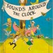 VINTAGE KIDS BOOK Sounds Around the Clock