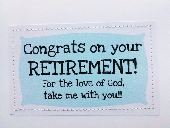 Items similar to Retirement card. Congrats. For the love of God, take ...