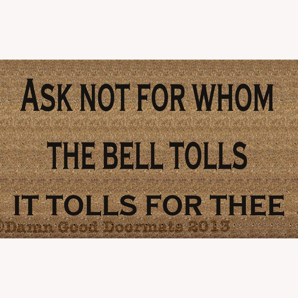 Ask not for whom the bell tolls- John Donne quote doormat | Damn Good ...