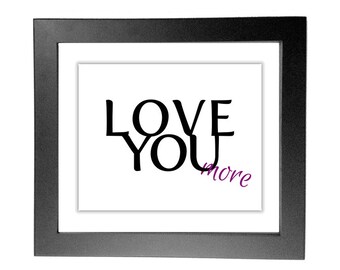 Popular items for love you more art on Etsy