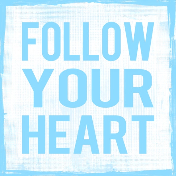 Items similar to Follow Your Heart 8 x 8 word art print on Etsy