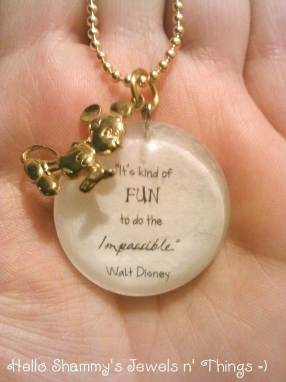 WALT DISNEY Quote Necklace. It's kind of fun to do