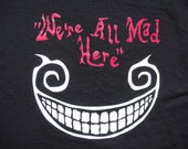 Items similar to T-shirt We're all mad here Cheshire Cat Alice in ...