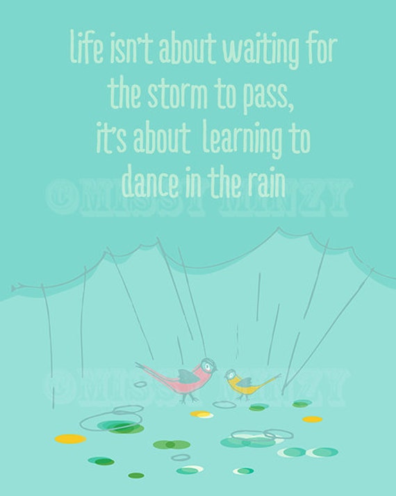 Dance In The Rain, Home Decor, Modern Inspiration Quote Wall Art Print, Typographical, Words of Wisdom Archival Art Print 8x10