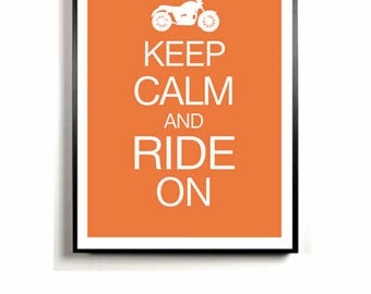 Motorcycle Art Print, Keep Calm and Ride On, gift for him