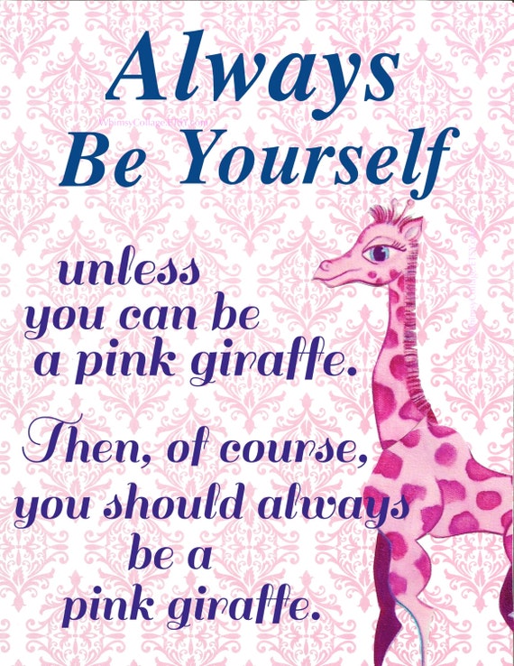 Items similar to Always Be Yourself. Unless you can be a Pink GIRAFFE