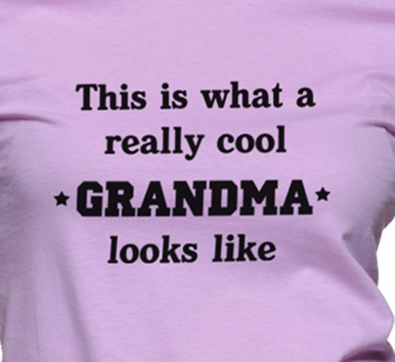 This is what a really cool grandma looks like tshirt