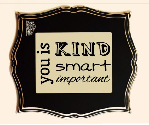 You is kind smart important The Help Vinyl Wall Art